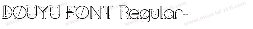 DOUYU FONT Regular字体转换